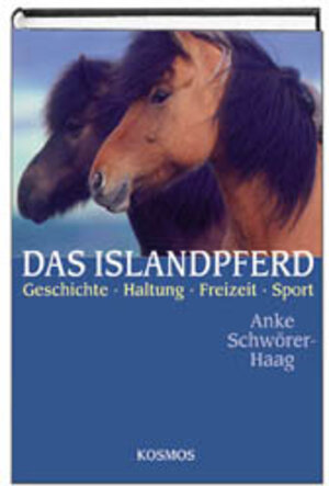 Das Islandpferd - Geschichte, Haltung, Freizeit, Sport