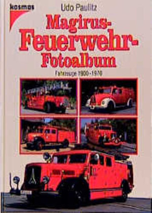 Buchcover Magirus-Feuerwehr-Fotoalbum | Udo Paulitz | EAN 9783440076262 | ISBN 3-440-07626-1 | ISBN 978-3-440-07626-2