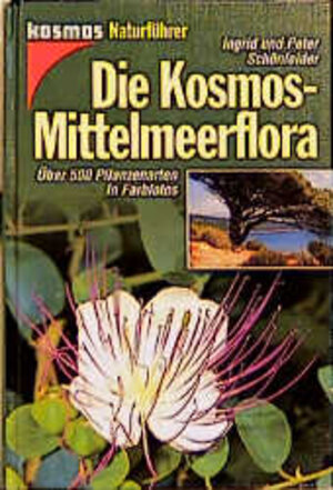 Die Kosmos - Mittelmeerflora. Über 500 Pflanzenarten in Farbfotos