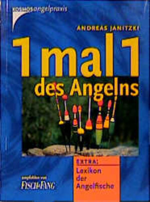 1 mal 1 des Angelns. Extra: Lexikon der Angelfische