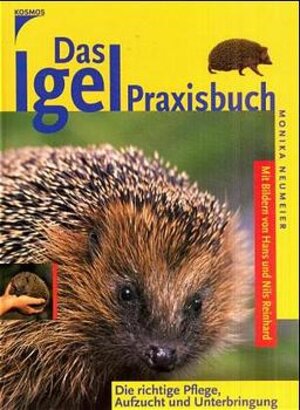 Das Igel-Praxisbuch. Die richtige Pflege, Aufzucht und Unterbringung