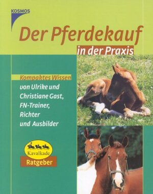 Der Pferdekauf in der Praxis: Kompaktes Wissen