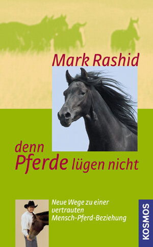 ... denn Pferde lügen nicht: Neue Wege zu einer vertrauten Mensch-Pferd-Beziehung