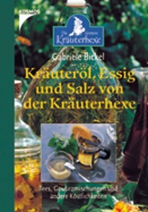 Kräuteröl, Essig und Salz von der Kräuterhexe