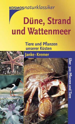 Düne, Strand und Wattenmeer. Tiere und Pflanzen unserer Küsten