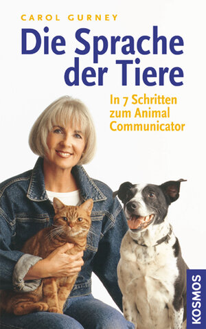 Die Sprache der Tiere: In 7 Schritten zum Animal Communicator