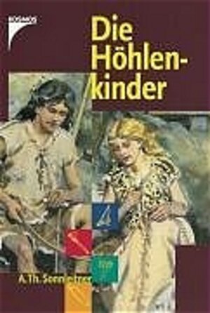 Die Höhlenkinder. Im Heimlichen Grund / Im Pfahlbau / Im Steinhaus