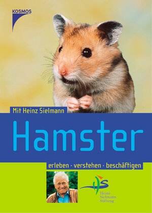 Hamster: Mit Heinz Sielmann Hamster erleben, verstehen, beschäftigen