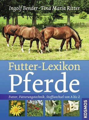 Buchcover Futter-Lexikon Pferde | Ingolf Bender | EAN 9783440117491 | ISBN 3-440-11749-9 | ISBN 978-3-440-11749-1