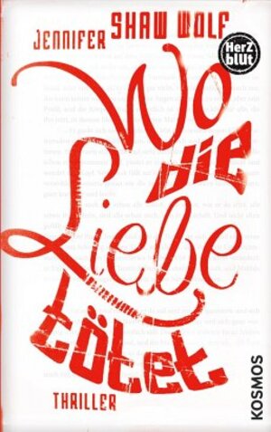 Buchcover HerzBlut: Wo die Liebe tötet | Jennifer Shaw Wolf | EAN 9783440135495 | ISBN 3-440-13549-7 | ISBN 978-3-440-13549-5