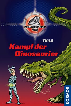 Buchcover Vier durch die Zeit, 1, Kampf der Dinosaurier | THiLO | EAN 9783440136782 | ISBN 3-440-13678-7 | ISBN 978-3-440-13678-2