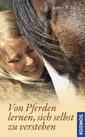 Buchcover Von Pferden lernen, sich selbst zu verstehen | Jenny Wild | EAN 9783440137888 | ISBN 3-440-13788-0 | ISBN 978-3-440-13788-8