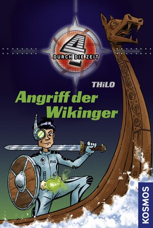 Buchcover Vier durch die Zeit, 7, Angriff der Wikinger | THiLO | EAN 9783440140413 | ISBN 3-440-14041-5 | ISBN 978-3-440-14041-3
