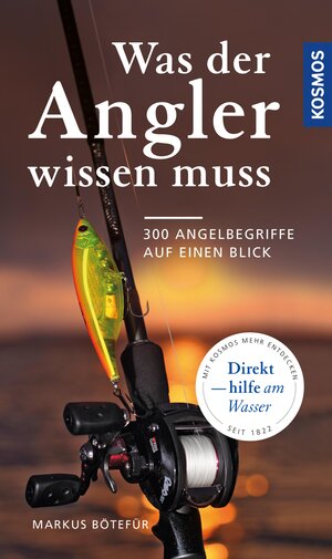 Buchcover Was der Angler wissen muss | Markus Bötefür | EAN 9783440153987 | ISBN 3-440-15398-3 | ISBN 978-3-440-15398-7