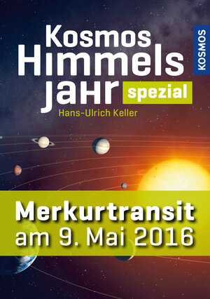 Buchcover Kosmos Himmelsjahr spezial: Der Merkurtransit am 9. Mai 2016 | Hans-Ulrich Keller | EAN 9783440154212 | ISBN 3-440-15421-1 | ISBN 978-3-440-15421-2