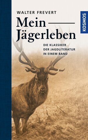 Buchcover Mein Jägerleben | Walter Frevert | EAN 9783440155264 | ISBN 3-440-15526-9 | ISBN 978-3-440-15526-4