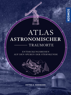 Buchcover Atlas astronomischer Traumorte | Dieter B. Herrmann | EAN 9783440164037 | ISBN 3-440-16403-9 | ISBN 978-3-440-16403-7