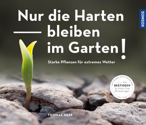 Buchcover Nur die Harten bleiben im Garten! | Thomas Heß | EAN 9783440167649 | ISBN 3-440-16764-X | ISBN 978-3-440-16764-9