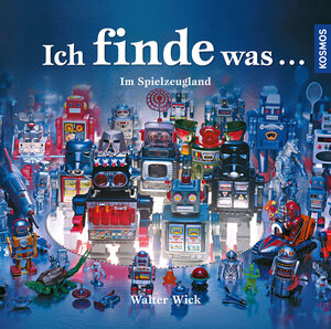 Buchcover Ich finde was, Im Spielzeugland | Walter Wick | EAN 9783440173084 | ISBN 3-440-17308-9 | ISBN 978-3-440-17308-4