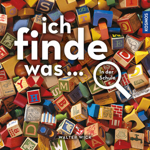 Buchcover Ich finde was... In der Schule | Walter Wick | EAN 9783440177273 | ISBN 3-440-17727-0 | ISBN 978-3-440-17727-3