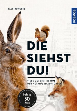 Buchcover Die siehst du - Die Tiere um dich herum | Ralf Bürglin | EAN 9783440506172 | ISBN 3-440-50617-7 | ISBN 978-3-440-50617-2