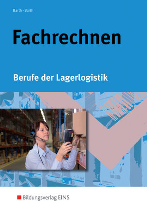 Fachrechnen. Berufe der Lagerlogistik. Lehr-/Fachbuch