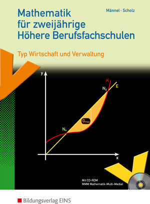 Mathematik für zweijährige Höhere Berufsfachschulen. Typ Wirtschaft und Verwaltung. Lehr-/Fachbuch