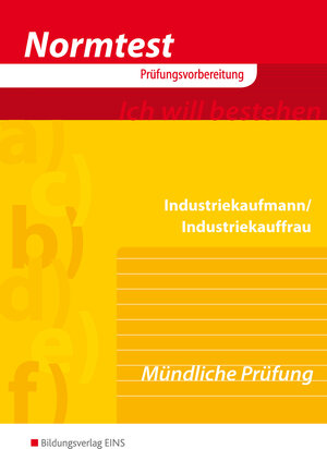 Industriekaufmann/Industriekauffrau, Praktische Abschlussprüfung. Mündliche Prüfung