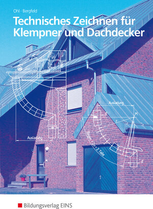 Technisches Zeichnen für Klempner und Dachdecker. Lehr-/Fachbuch: Grundlegendes und angewandtes Projektionszeichnen