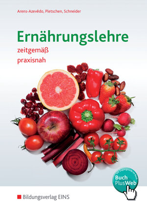 Ernährungslehre zeitgemäß - praxisnah. Lehr-/Fachbuch: zeitgemÃ¤ÃŸ - praxisnah Lehr-/Fachbuch