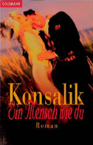 Buchcover Ein Mensch wie du | Heinz G Konsalik | EAN 9783442026883 | ISBN 3-442-02688-1 | ISBN 978-3-442-02688-3