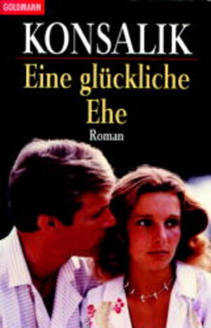 Buchcover Eine glückliche Ehe | Heinz G Konsalik | EAN 9783442039357 | ISBN 3-442-03935-5 | ISBN 978-3-442-03935-7