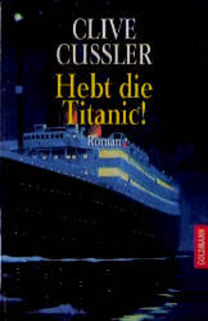 Buchcover Hebt die Titanic | Clive Cussler | EAN 9783442039760 | ISBN 3-442-03976-2 | ISBN 978-3-442-03976-0