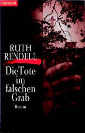Buchcover Die Tote im falschen Grab | Ruth Rendell | EAN 9783442052691 | ISBN 3-442-05269-6 | ISBN 978-3-442-05269-1