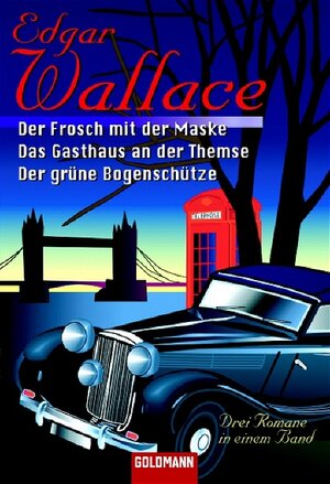 Buchcover Der Frosch mit der Maske /Das Gasthaus an der Themse /Der grüne Bogenschütze | Edgar Wallace | EAN 9783442055388 | ISBN 3-442-05538-5 | ISBN 978-3-442-05538-8