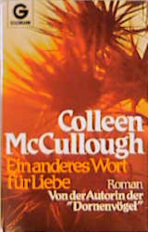 Buchcover Ein anderes Wort für Liebe | Colleen McCullough | EAN 9783442067763 | ISBN 3-442-06776-6 | ISBN 978-3-442-06776-3