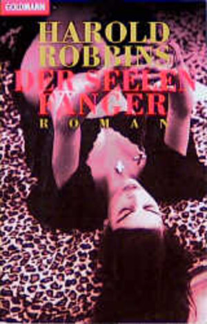 Buchcover Der Seelenfänger | Harold Robbins | EAN 9783442068302 | ISBN 3-442-06830-4 | ISBN 978-3-442-06830-2