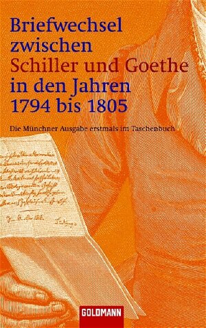 Briefwechsel zwischen Schiller und Goethe in den Jahren 1794 bis 1805: Die Münchner Ausgabe erstmals im Taschenbuch