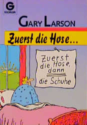 Buchcover Zuerst die Hose... | Gary Larson | EAN 9783442079070 | ISBN 3-442-07907-1 | ISBN 978-3-442-07907-0