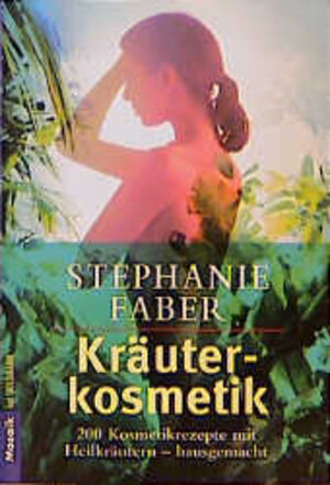 Buchcover Kräuterkosmetik | Stephanie Faber | EAN 9783442108091 | ISBN 3-442-10809-8 | ISBN 978-3-442-10809-1