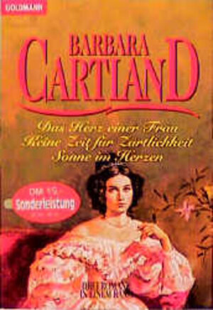 Buchcover Das Herz einer Frau /Keine Zeit für Zärtlichkeit /Sonne im Herzen | Barbara Cartland | EAN 9783442116010 | ISBN 3-442-11601-5 | ISBN 978-3-442-11601-0