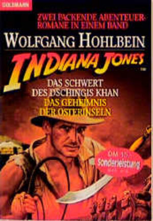 Buchcover Indiana Jones und das Schwert des Dschingis Khan /Das Geheimnis der Osterinseln | Wolfgang Hohlbein | EAN 9783442116089 | ISBN 3-442-11608-2 | ISBN 978-3-442-11608-9