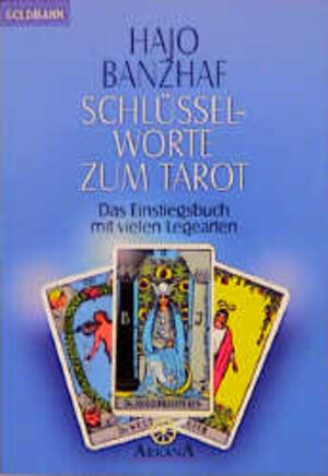 Schlüsselworte zum Tarot. Das Einstiegsbuch mit vielen Legearten