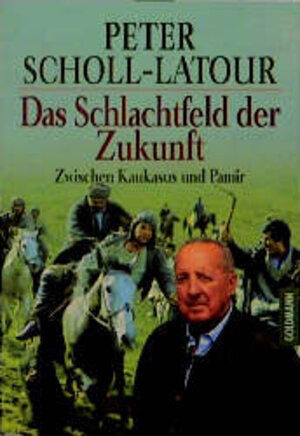 Das Schlachtfeld der Zukunft. Zwischen Kaukasus und Pamir.