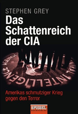 Buchcover Das Schattenreich der CIA | Stephen Grey | EAN 9783442129812 | ISBN 3-442-12981-8 | ISBN 978-3-442-12981-2