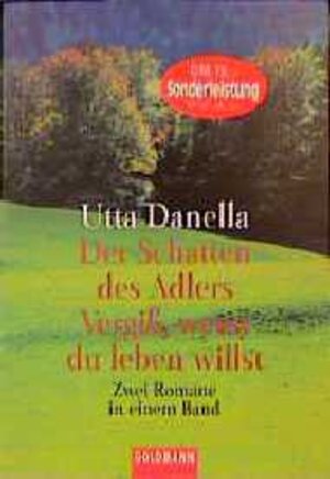 Buchcover Im Schatten des Adlers /Vergiss, wenn du leben willst | Utta Danella | EAN 9783442132867 | ISBN 3-442-13286-X | ISBN 978-3-442-13286-7