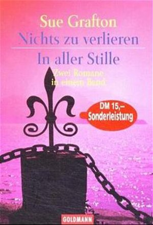 Buchcover Nichts zu verlieren /In aller Stille | Sue Grafton | EAN 9783442133116 | ISBN 3-442-13311-4 | ISBN 978-3-442-13311-6
