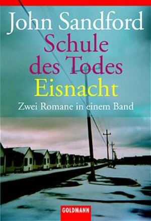 Buchcover Schule des Todes /Eisnacht | John Sandford | EAN 9783442133383 | ISBN 3-442-13338-6 | ISBN 978-3-442-13338-3