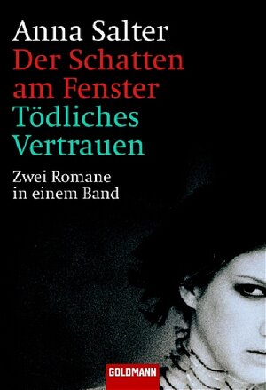 Der Schatten am Fenster / Tödliches Vertrauen. Zwei Romane in einem Band