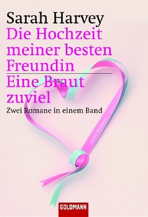 Die Hochzeit meiner besten Freundin / Eine Braut zuviel: zwei Romane in einem Band